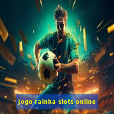 jogo rainha slots online